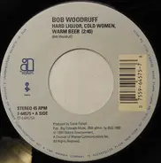 Bob Woodruff - Hard Liquor, Cold Women, Warm Beer