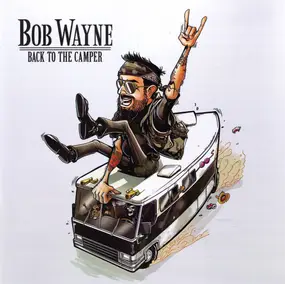 Bob Wayne - Back to the Camper