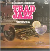LP - Bob Wails & His Storyvile Jazzmen / Chris Barber's Jazz Band / Alex Welsh & His Band - Golden Hour Of Trad Jazz Volume 4