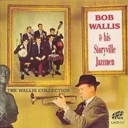 Bob Wallis And His Storyville Jazzmen - The Wallis Collection