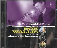Bob Wallis And His Storyville Jazzmen - The Pye Jazz Anthology