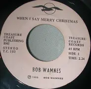 Bob Wamnes & Sandy Goldsby - When I Say Merry Christmas