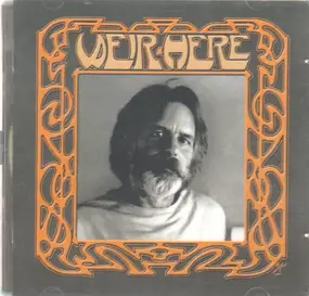 Bob Weir ‎ - Weir Here