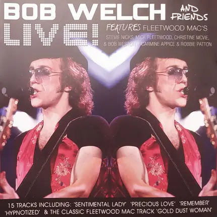 Bob Welch - Bob Welch & Friends LIVE!