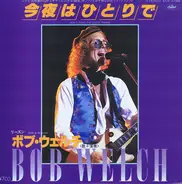 Bob Welch - Don't Rush The Good Things