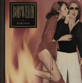 Bob Welch - French Kiss