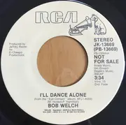 7inch Vinyl Single - Bob Welch - I'll Dance Alone