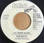 7inch Vinyl Single - Bob Welch - I'll Dance Alone
