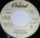 7inch Vinyl Single - Bob Welch - Rebel Rouser