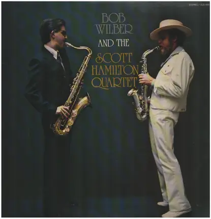 Bob Wilber And The Scott Hamilton Quartet - Bob Wilber and the Scott Hamilton Quartet
