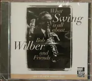 CD - Bob Wilber And Friends - What Swing Is All About...