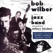 CD - Bob Wilber And His Band With Guest Star Sidney Bechet - Bob Wilber And His Famous Jazz Band With Guest Star Sidney Bechet