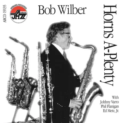 Bob Wilber - Horns A-Plenty
