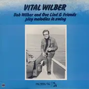 LP - Bob Wilber - Vital Wilber (Bob Wilber And Ove Lind & Friends Play Melodies In Swing)