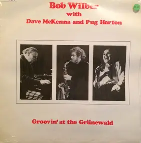 Bob Wilber - Groovin' At The Grunewald