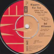 Bob Williamson - Kippers For Tea (Save Your Kisses For Me)