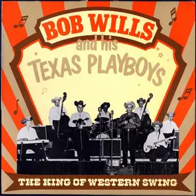 Bob Wills - The King Of Western Swing