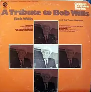 Bob Wills & His Texas Playboys - A Tribute to Bob Wills