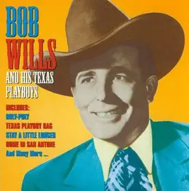 Bob Wills & His Texas Playboys - Famous Country Music Makers