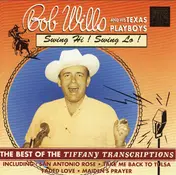 Bob Wills - Swing Hi! Swing Lo! The Best Of The Tiffany Transcriptions