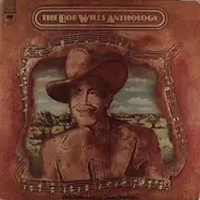 Bob Wills & His Texas Playboys - The Bob Wills Anthology