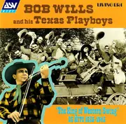 CD - Bob Wills & His Texas Playboys - 'The King Of Western Swing' 25 Hits 1935-1945