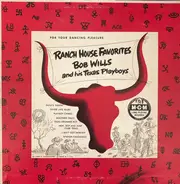 Bob Wills & His Texas Playboys - Ranch House Favorites
