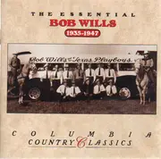 CD - Bob Wills & His Texas Playboys - The Essential Bob Wills (1935-1947)