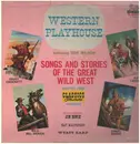 LP - Bob Wilson , Len Stokes , Carter Farriss - Western Playhouse featuring Bob Wilson: Songs and Stories of the Great Wild West