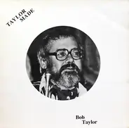 Bob Taylor - Taylor Made