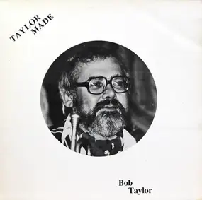 BOB TAYLOR - Taylor Made