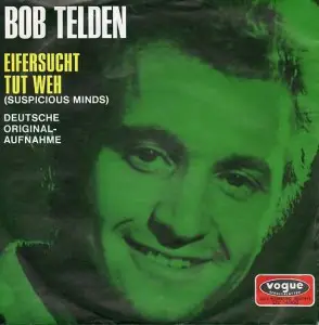Bob Telden - Eifersucht Tut Weh (Suspicious Minds)