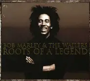 Bob Marley & The Wailers - Roots Of A Legend