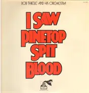 Bob Thiele And His Orchestra - I Saw Pinetop Spit Blood