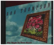 Bob Thompson - The Magic In Your Heart