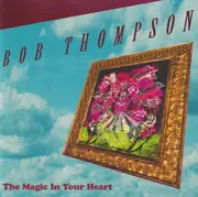 CD - Bob Thompson - The Magic In Your Heart