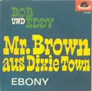 7inch Vinyl Single - Bob Und Eddy - Mister Brown Aus Dixie Town