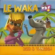 Bob & Vanessa - Le Waka