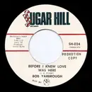 7inch Vinyl Single - Bob Yarbrough - Before I Knew Love Was Here / Eight O'clock Saturday Night