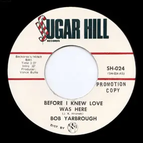 Bob Yarbrough - Before I Knew Love Was Here / Eight O'clock Saturday Night