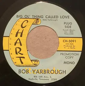 Bob Yarbrough - Big Ol' Thing Called Love