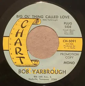 Bob Yarbrough - Big Ol' Thing Called Love