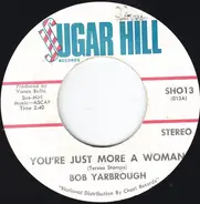 Bob Yarbrough - You're Just More A Woman / In The Palm Of My Hand