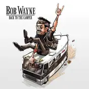 Bob Wayne - BACK TO THE CAMPER-LTD+CD