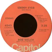 7'' - Bob Welch - Ebony Eyes