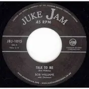 Bob Williams - TALK TO ME/MY GOOSE..