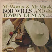 Bob Wills & Tommy Duncan With The Texas Playboys - Mr. Words & Mr. Music