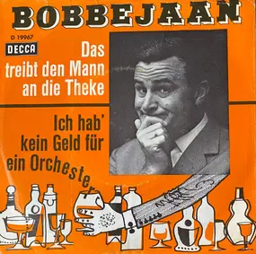 Bobbejaan Schoepen - Das Treibt Den Mann An Die Theke / Ich Hab' Kein Geld Für Ein Orchester