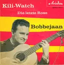 7inch Vinyl Single - Bobbejaan Schoepen - Kili-Watch / Die Letzte Rose