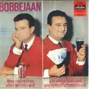 7inch Vinyl Single - Bobbejaan Schoepen - Was Meine Frau Alles Wissen Will / Ein Volles Glas Und Ein Volles Portemonnaie - Mono, no cover